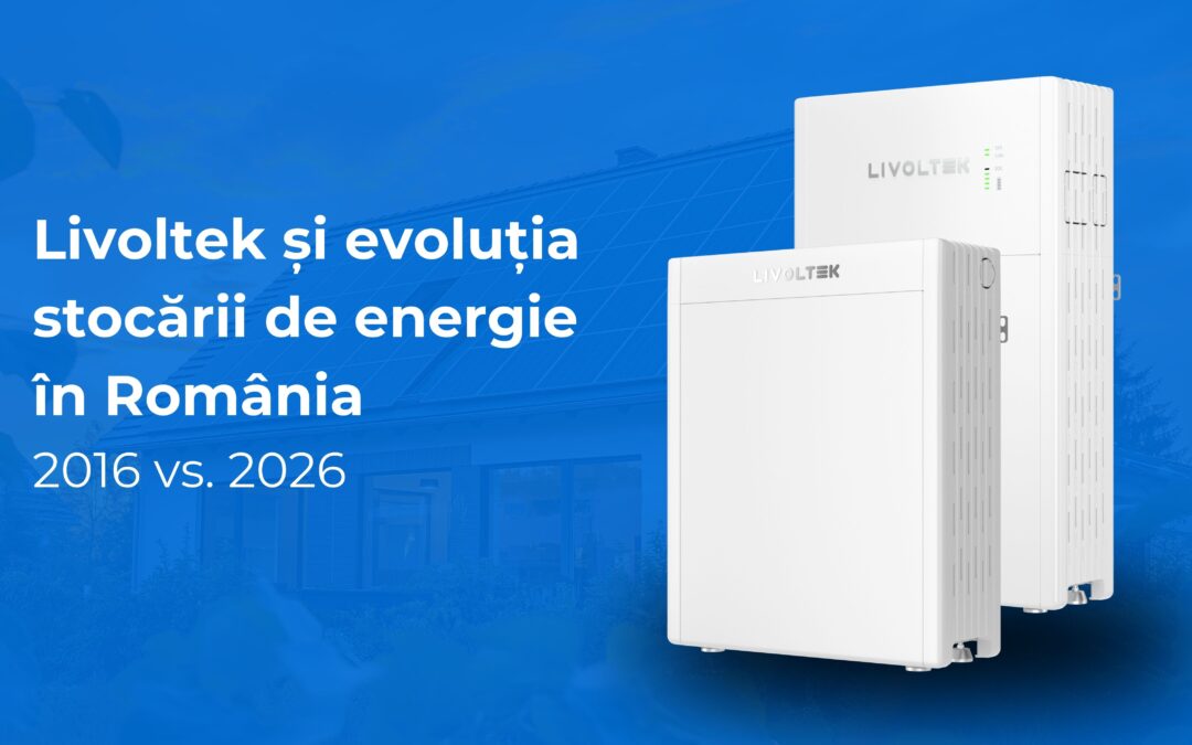 2016 vs. 2026. Livoltek și evoluția stocării de energie în România