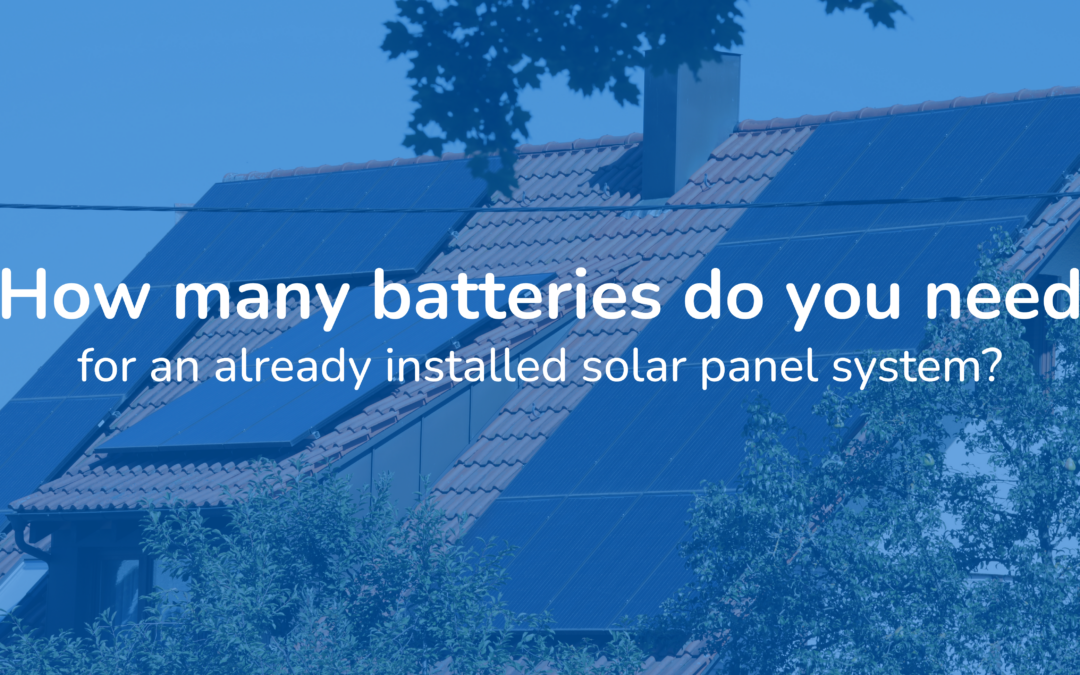 How many batteries do you need for an already installed solar panel system?